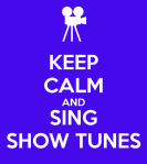 keep-calm-and-sing-show-tunes-6